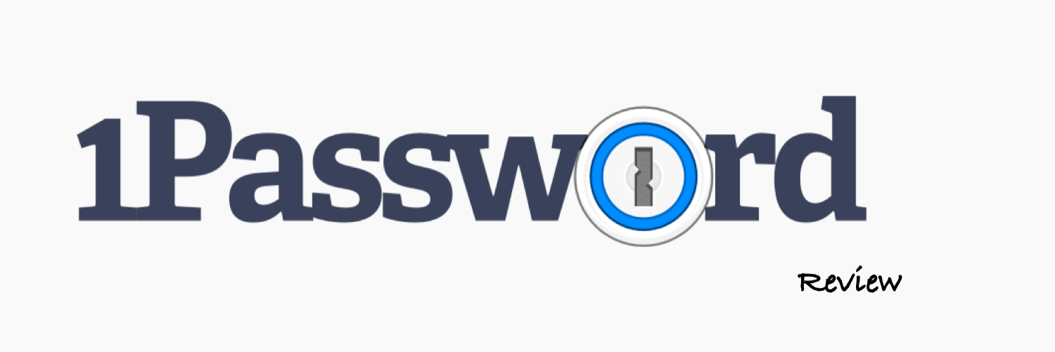 从「1 password」到 1Password —— 密码管理器上手小记